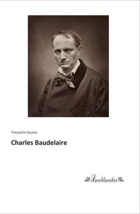 Gautier |  Charles Baudelaire | Buch |  Sack Fachmedien