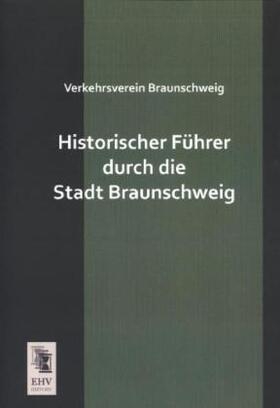 Anonymus |  Historischer Führer durch die Stadt Braunschweig | Buch |  Sack Fachmedien