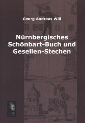 Will |  Nürnbergisches Schönbart-Buch und Gesellen-Stechen | Buch |  Sack Fachmedien