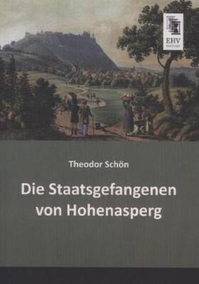 Schön |  Die Staatsgefangenen von Hohenasperg | Buch |  Sack Fachmedien