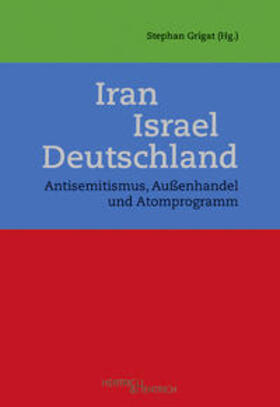 Grigat |  Iran - Israel - Deutschland | Buch |  Sack Fachmedien