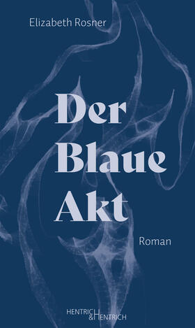 Rosner |  Rosner, E: Blaue Akt | Buch |  Sack Fachmedien