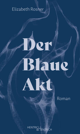 Rosner |  Der Blaue Akt | Buch |  Sack Fachmedien