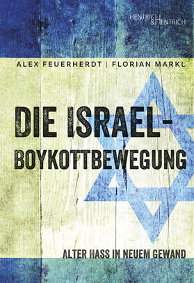 Feuerherdt / Markl |  Die Israel-Boykottbewegung | Buch |  Sack Fachmedien