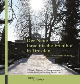 Liebsch |  Der Neue Israelitische Friedhof in Dresden | Buch |  Sack Fachmedien