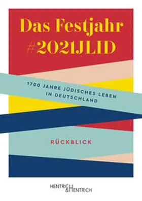 321–2021: 1700 Jahre jüdisches Leben in Deutschland e. V. |  Das Festjahr #2021JLID | Buch |  Sack Fachmedien