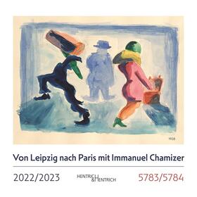 Hentrich & Hentrich Verlag |  Von Leipzig nach Paris mit Immanuel Chamizer | Sonstiges |  Sack Fachmedien