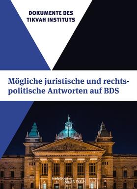 Beck / Herausgegeben vom Tikvah Institut und Volker Beck / Tikvah Institut |  Mögliche juristische und rechtspolitische Antworten auf BDS | eBook | Sack Fachmedien