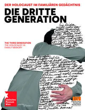 Apostolo / Kohlbauer-Fritz / Meisinger |  Die Dritte Generation. Der Holocaust im familiären Gedächtnis The Third Generation. The Holocaust in Family Memory | Buch |  Sack Fachmedien