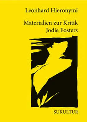 Hieronymi |  Materialien zur Kritik Jodie Fosters | Buch |  Sack Fachmedien