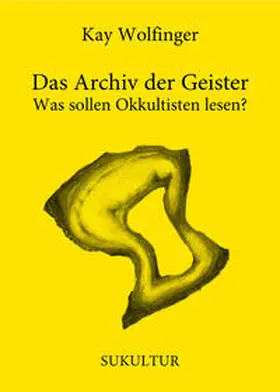 Wolfinger |  Das Archiv der Geister | Buch |  Sack Fachmedien