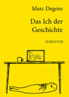 Degens |  Das Ich der Geschichte | Buch |  Sack Fachmedien