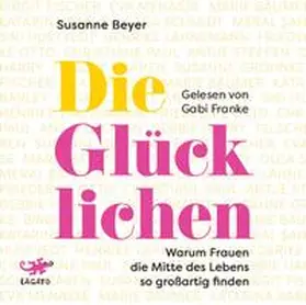 Beyer |  Die Glücklichen | Sonstiges |  Sack Fachmedien