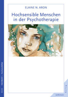 Aron |  Hochsensible Menschen in der Psychotherapie | Buch |  Sack Fachmedien