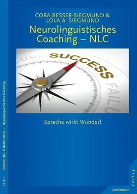 Besser-Siegmund / Siegmund |  Neurolinguistisches Coaching - NLC | eBook | Sack Fachmedien