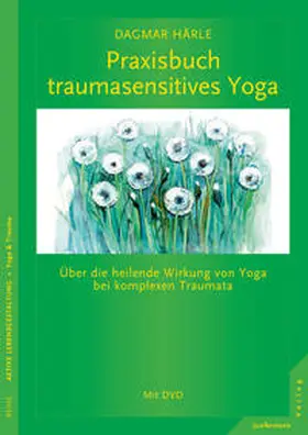 Härle |  Praxisbuch traumasensitives Yoga | Buch |  Sack Fachmedien