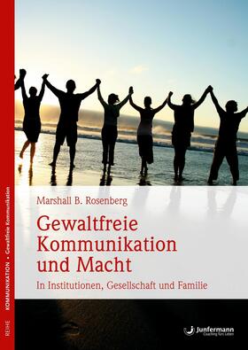 Rosenberg / Costetti |  Gewaltfreie Kommunikation und Macht | eBook | Sack Fachmedien