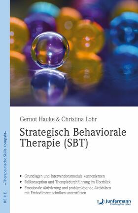 Hauke / Lohr |  Strategisch Behaviorale Therapie (SBT) | eBook | Sack Fachmedien