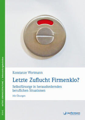 Wortmann |  Letzte Zuflucht Firmenklo? | eBook | Sack Fachmedien