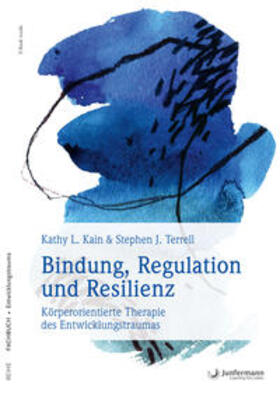 Kain / Terrell |  Bindung, Regulation und Resilienz | Buch |  Sack Fachmedien