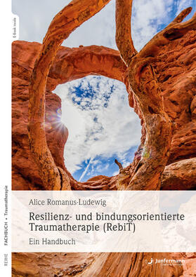 Romanus-Ludewig |  Resilienz- und bindungsorientierte Traumatherapie (RebiT) | eBook | Sack Fachmedien