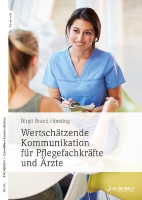 Brand-Hörsting |  Wertschätzende Kommunikation für Pflegefachkräfte und Ärzte | eBook | Sack Fachmedien