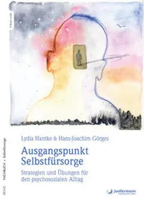 Hantke / Görges |  Ausgangspunkt Selbstfürsorge | Buch |  Sack Fachmedien