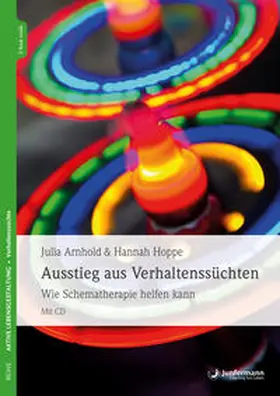 Arnhold / Hoppe |  Ausstieg aus Verhaltenssüchten | Buch |  Sack Fachmedien