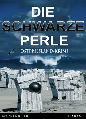 Klier |  Die schwarze Perle - Ostfrieslandkrimi. Spannender Roman mit Lokalkolorit für Ostfriesland Fans! | eBook | Sack Fachmedien