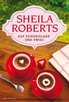 Roberts |  Auf Schokolade und ewig! | eBook | Sack Fachmedien