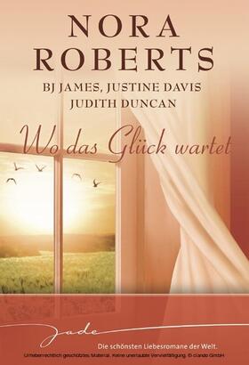 Roberts / James / Davis |  Wo das Glück wartet | eBook | Sack Fachmedien