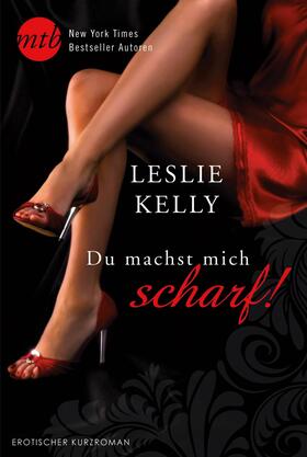 Kelly |  Du machst mich scharf! | eBook | Sack Fachmedien