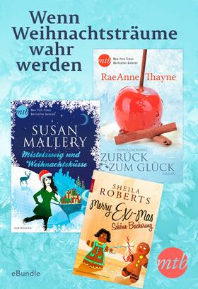 Roberts / Mallery / Thayne |  Wenn Weihnachtsträume wahr werden | eBook | Sack Fachmedien