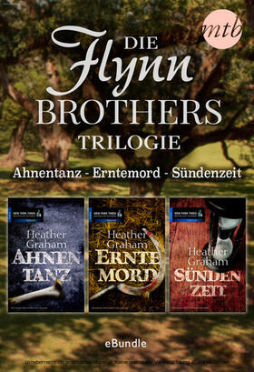 Graham |  Die Flynn Brothers Trilogie: Ahnentanz - Erntemord - Sündenzeit | eBook | Sack Fachmedien