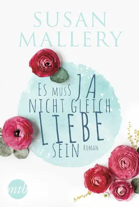 Mallery |  Es muss ja nicht gleich Liebe sein | eBook | Sack Fachmedien