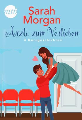 Morgan |  Sarah Morgan - Ärzte zum Verlieben - 4 Kurzgeschichten | eBook | Sack Fachmedien