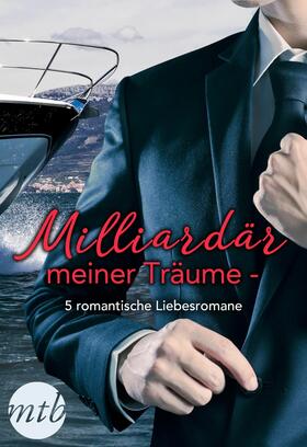 Williams / Yates / Graham |  Milliardär meiner Träume - 5 romantische Liebesromane | eBook | Sack Fachmedien