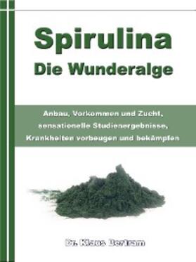 Bertram |  Spirulina - Die Wunderalge | eBook | Sack Fachmedien