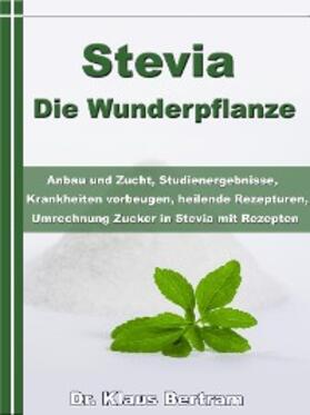 Bertram |  Stevia - Die Wunderpflanze | eBook | Sack Fachmedien