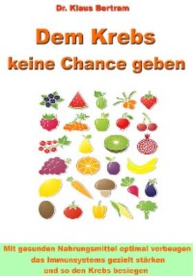 Bertram |  Dem Krebs keine Chance geben | eBook | Sack Fachmedien