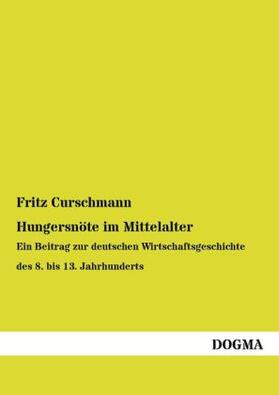 Curschmann |  Hungersnöte im Mittelalter | Buch |  Sack Fachmedien