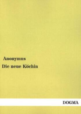 Anonymus |  Die neue Köchin | Buch |  Sack Fachmedien