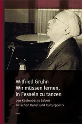 Gruhn |  Wir müssen lernen, in Fesseln zu tanzen | Buch |  Sack Fachmedien