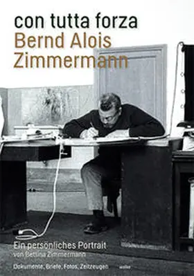 Zimmermann / Peters |  con tutta forza. Bernd Alois Zimmermann | Buch |  Sack Fachmedien