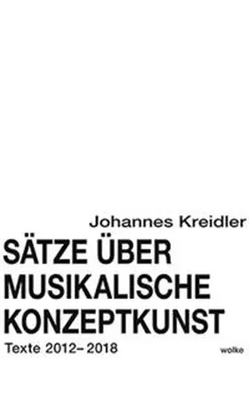 Kreidler |  Sätze über musikalische Konzeptkunst | Buch |  Sack Fachmedien