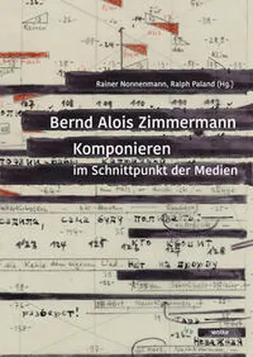 Nonnenmann / Paland |  Bernd Alois Zimmermann. Komponieren im Schnittpunkt der Medien | Buch |  Sack Fachmedien