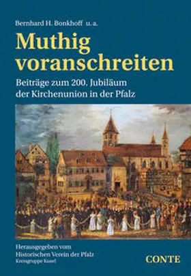 Historischer Verein der Pfalz / Bonkhoff / Baus |  Muthig voranschreiten | Buch |  Sack Fachmedien