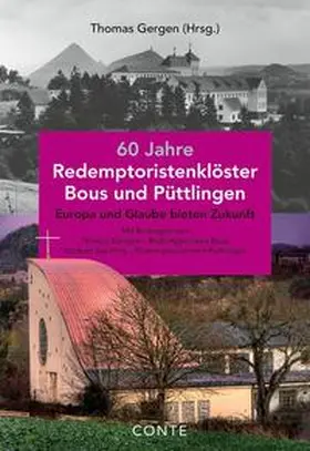 Gergen / Sperling / Bost | 60 Jahre Redemptoristenklöster Bous und Püttlingen | Buch | 978-3-95602-220-3 | sack.de