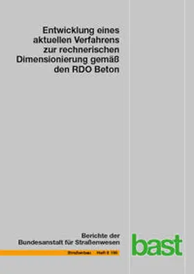 Kathmann / Hermes / Kucera |  Entwicklung eines aktuellen Verfahrens zur rechnerischen Dimensionierung gemäß den RDO Beton | Buch |  Sack Fachmedien