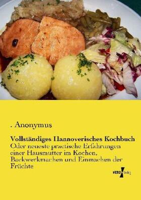 Anonymus |  Vollständiges Hannoverisches Kochbuch | Buch |  Sack Fachmedien